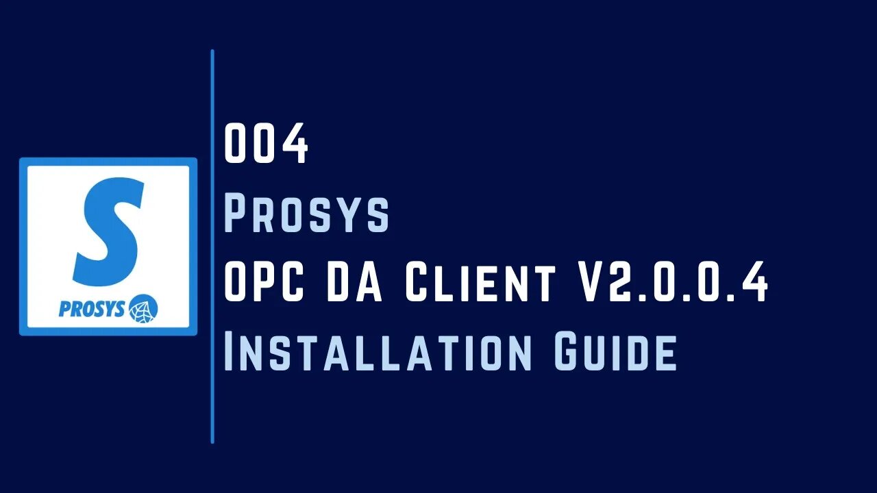 004 | Prosys OPC DA Client V2.0.0.4 Installation Guide | Prosys |