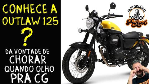 Moto CUSTOM para INICIANTE? Conhece a OUTLAW 125? Dá vontade de chorar quando olho pra CG