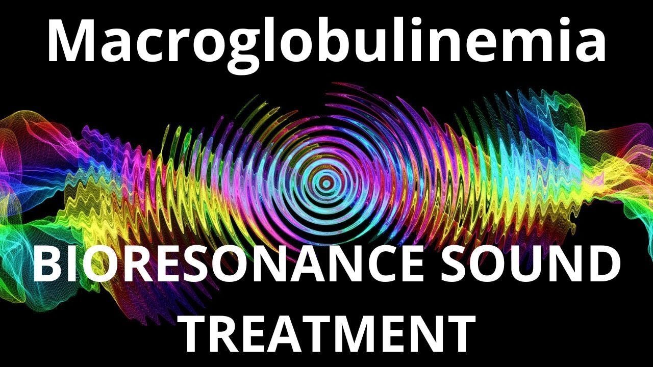 Macroglobulinemia _ Sound therapy session _ Sounds of nature