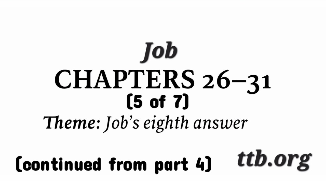 Job Chapters 26-31 (Bible Study) (5 of 7)