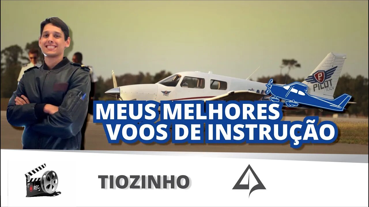 🛹 MEUS MELHORES VOOS DE INSTRUÇÃO [Tiozinho]