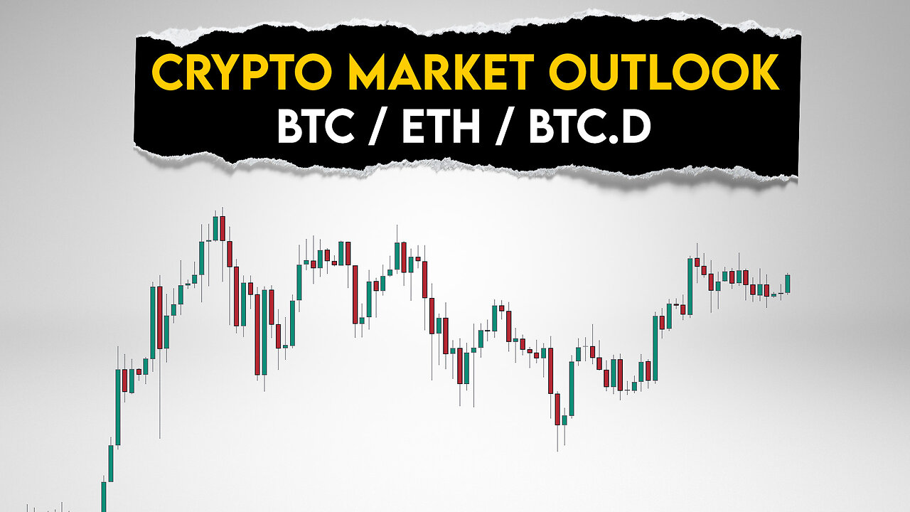 Crypto Market Outlook. Bitcoin. Ethereum. BTC D