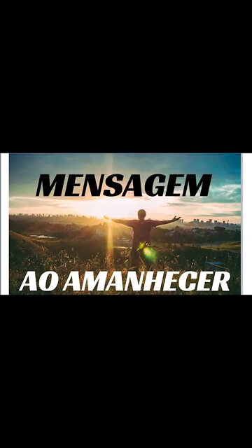 MENSAGEM AO AMANHECER.#shorts