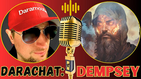 Darachat: Welcomes the Great Dempsey!