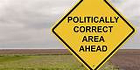 Being Politically Correct.