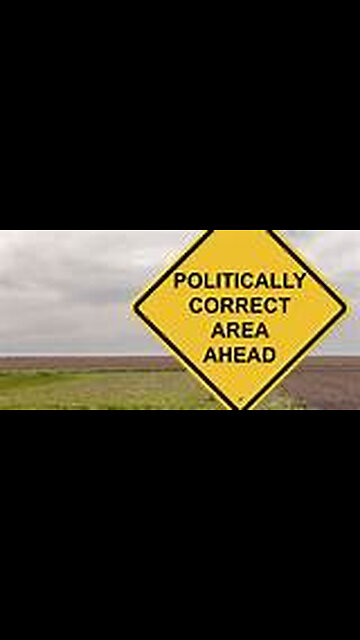Being Politically Correct.