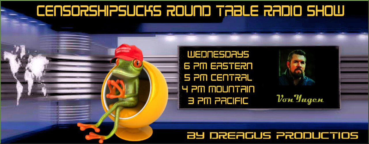 CENSORSHIPSUCKS ROUND TABLE RADIO SHOW-16 FEB 22