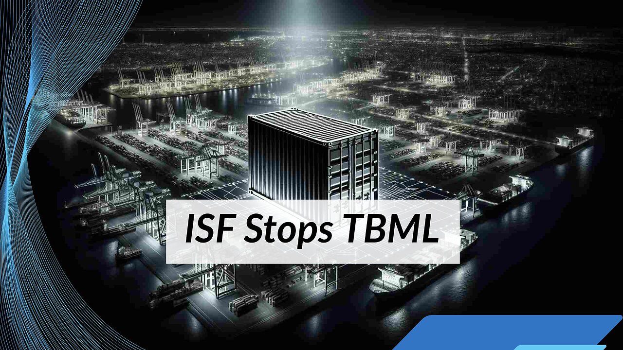 Leveraging Importer Security Filing (ISF) for TBML Prevention