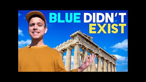 Why The Ancient Greeks Couldn't See Blue