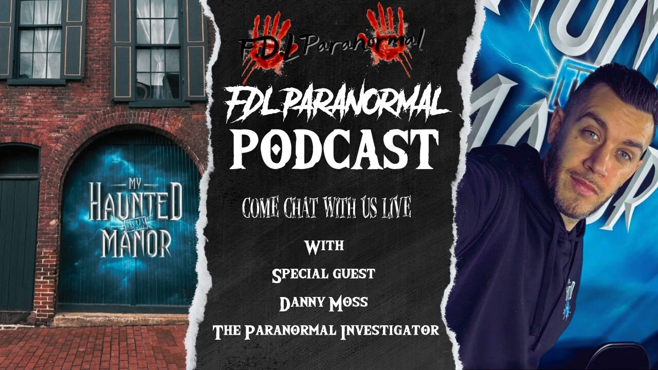 Paranormal podcast with Danny moss