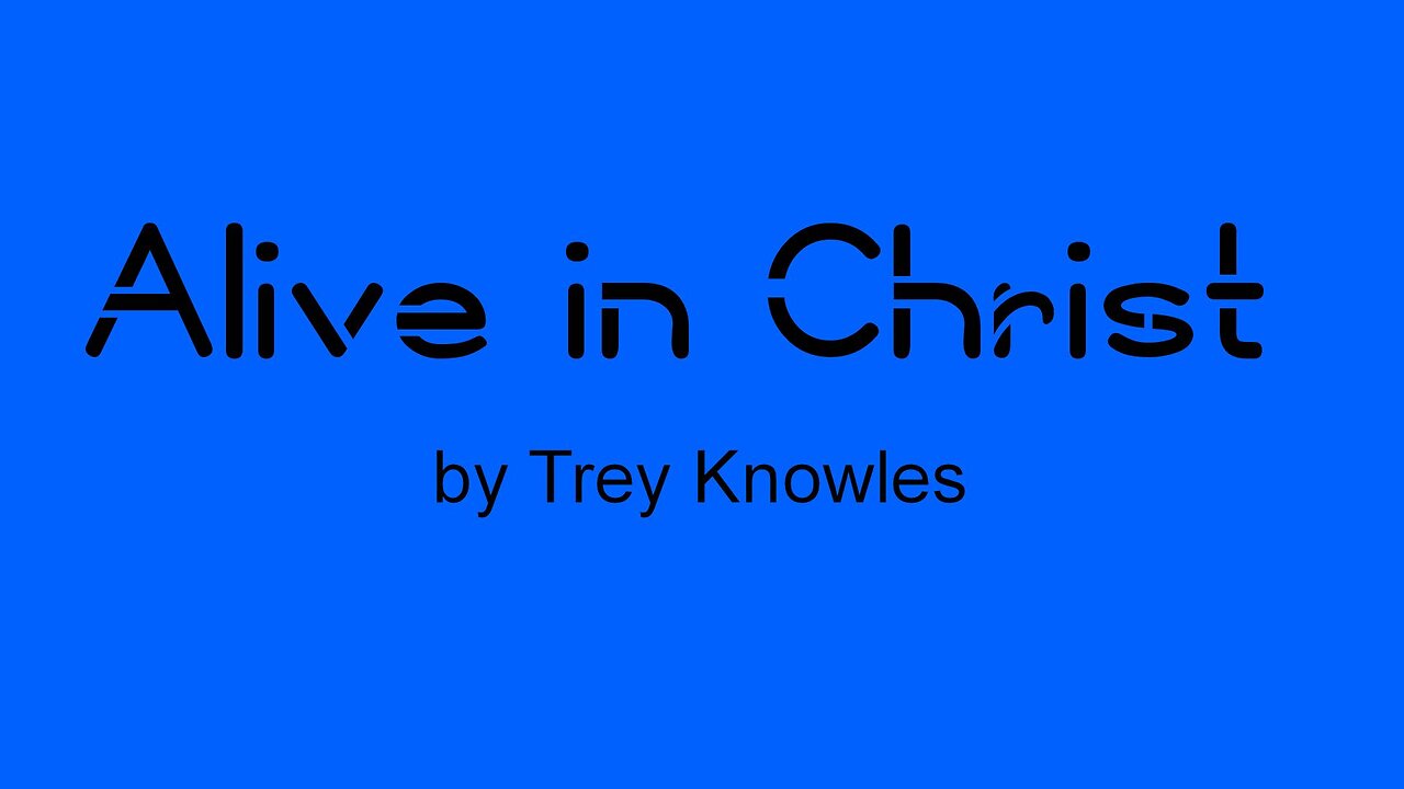 Trey Knowles - Alive In Christ