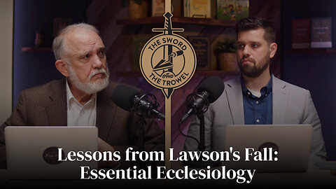 TS&TT: Lessons from Lawson's Fall: Essential Ecclesiology