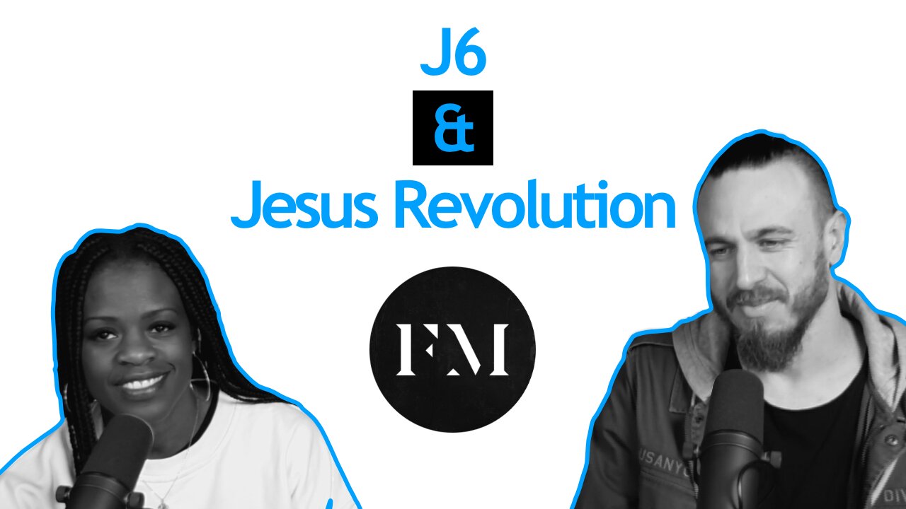 J6 & Jesus Revolution