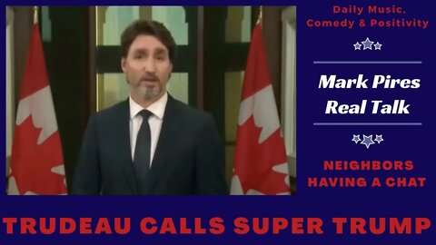 Justin Trudeau’s Exclusive Call In to Donald “Super” Trump!!