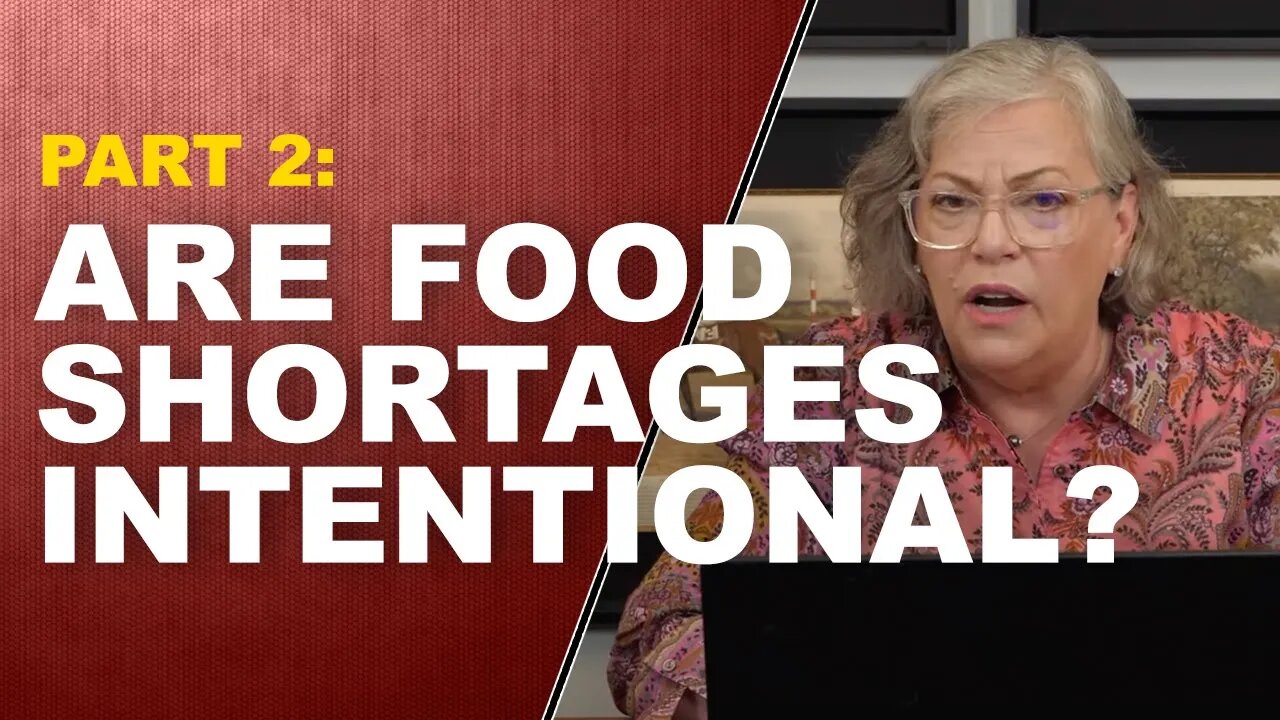 ARE FOOD SHORTAGES INTENTIONAL: Guess Who Is Really In Control [Part 2]