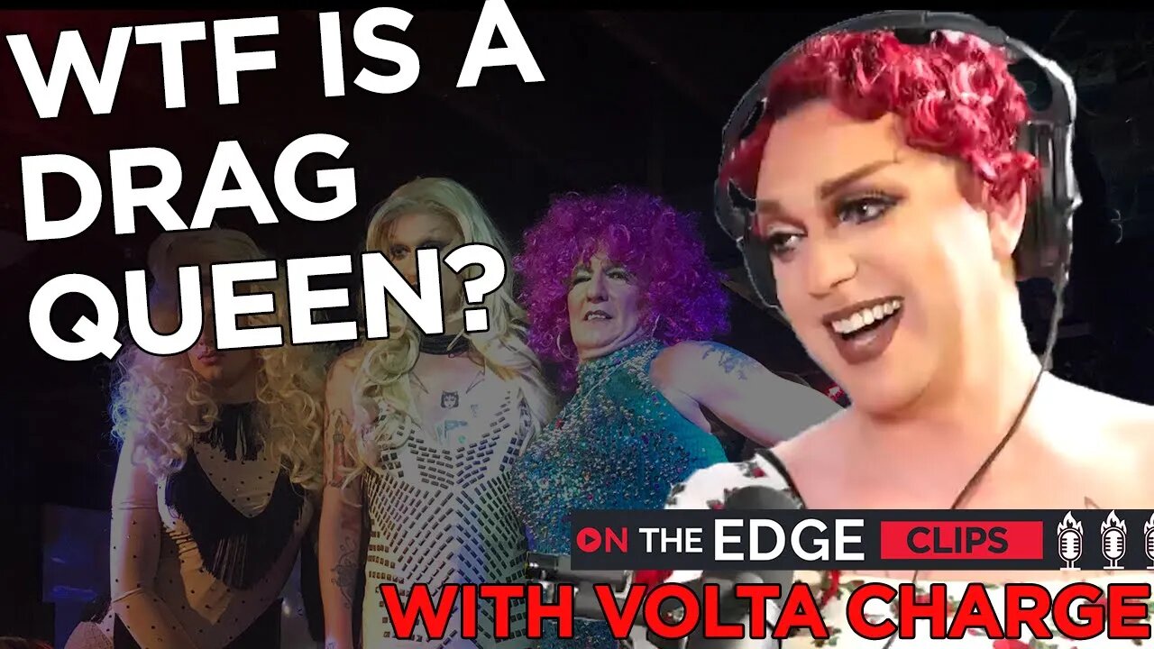 WTF Is A Drag Queen? - On The Edge CLIPS