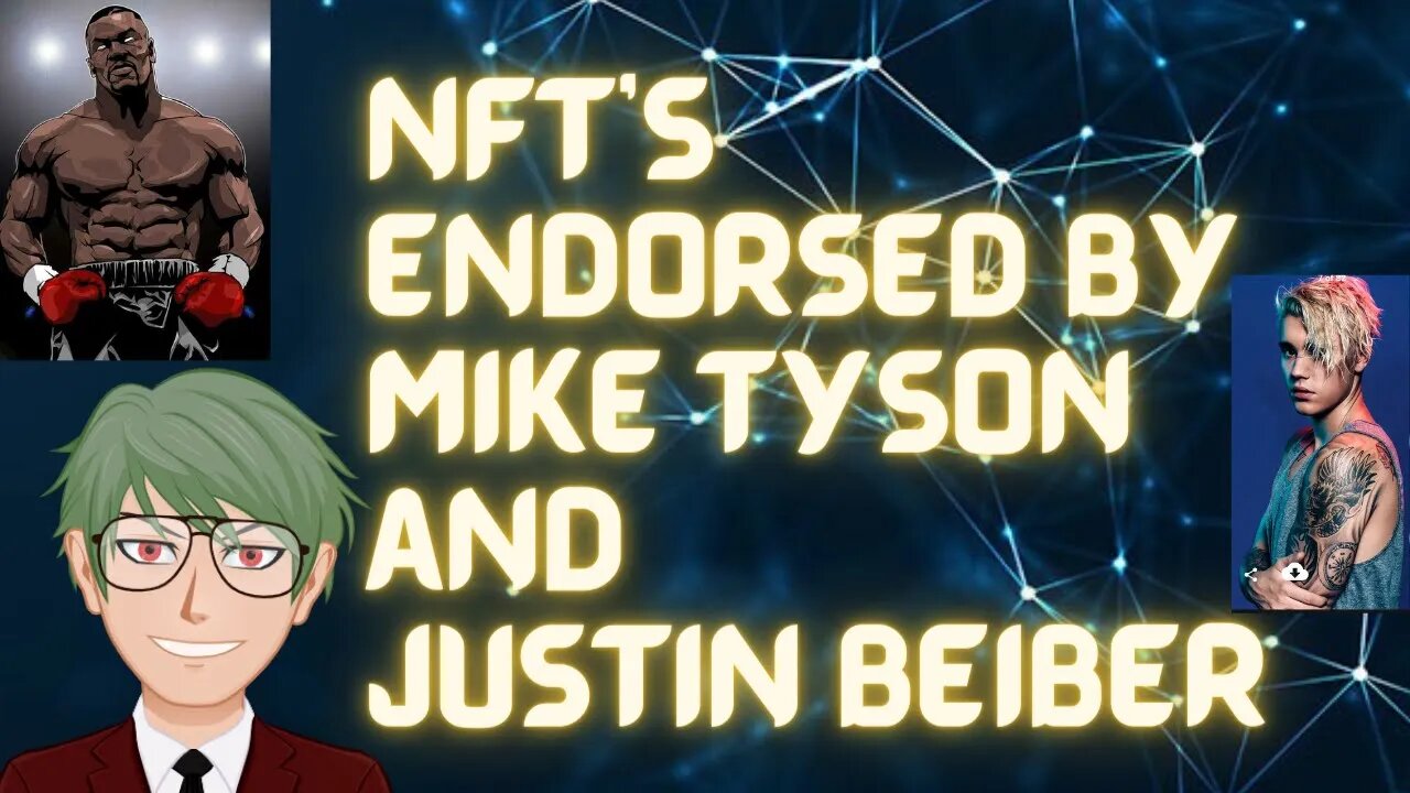 BEFORE YOU INVEST IN NFT PROJECTS ENDORSED BY MIKE TYSON AND JUSTIN BEIBER