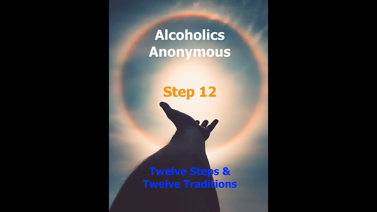 Step 12 - Twelve Steps & Twelve Traditions - Alcoholics Anonymous - Read Along – 12 & 12