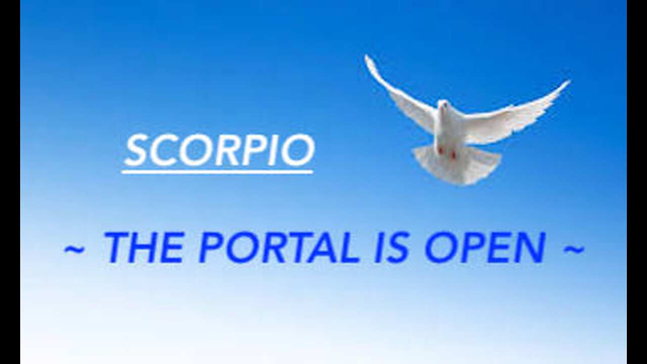 SCORPIO ~ THE PORTAL IS OPEN ~ #TAROT #READING