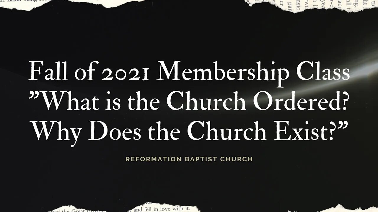 “How is the Church Ordered? Why Does the Church Exist?"