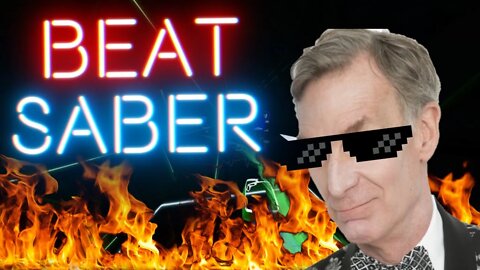 Bill Nye Spitting Fire - Beat Saber [Expert+]