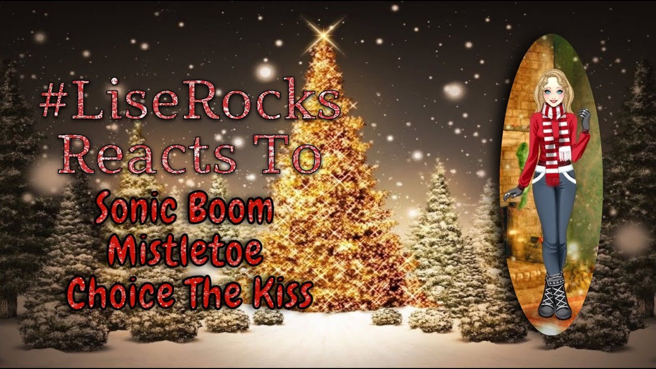 #LiseRocksReacts - Sonic Boom Mistletoe Choice The Kiss