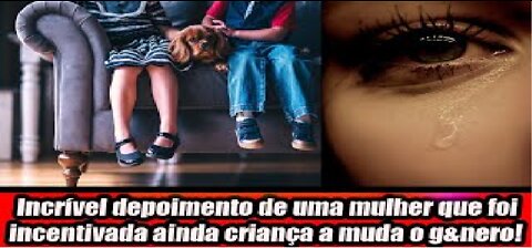 Incrível depoimento de uma mulher que foi incentivada ainda criança a muda o g&nero