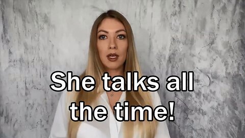 She talks all the time!