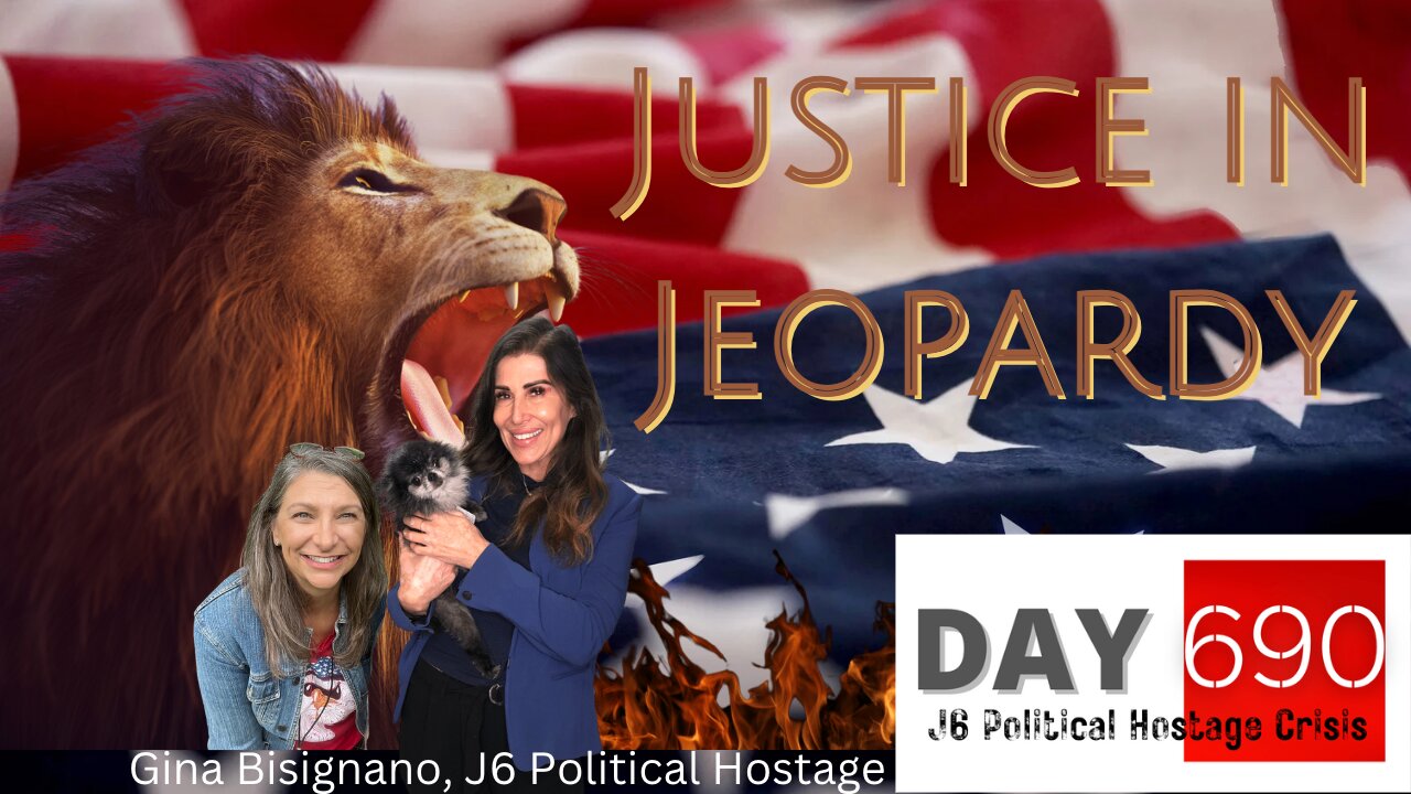 Justice In Jeopardy DAY 690 #J6 Political Hostage Crisis EXCLUSIVE