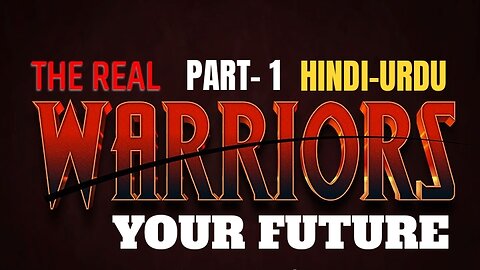 The Real Warriors, Part 1, Hindi Documentary