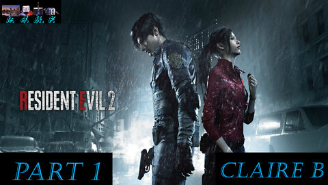 Resident Evil 2 - Claire B Playthrough 1