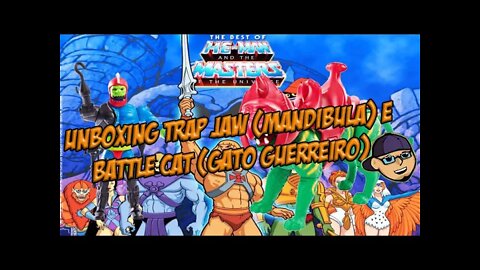 He-Man- Gato Guerreiro (Battle Cat) e Mandíbula (Trap Jaw) M.O.T.U. Mattel- Unboxing
