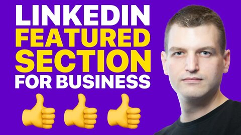 How to use the LinkedIn Featured Section for your business (or grow your personal brand)