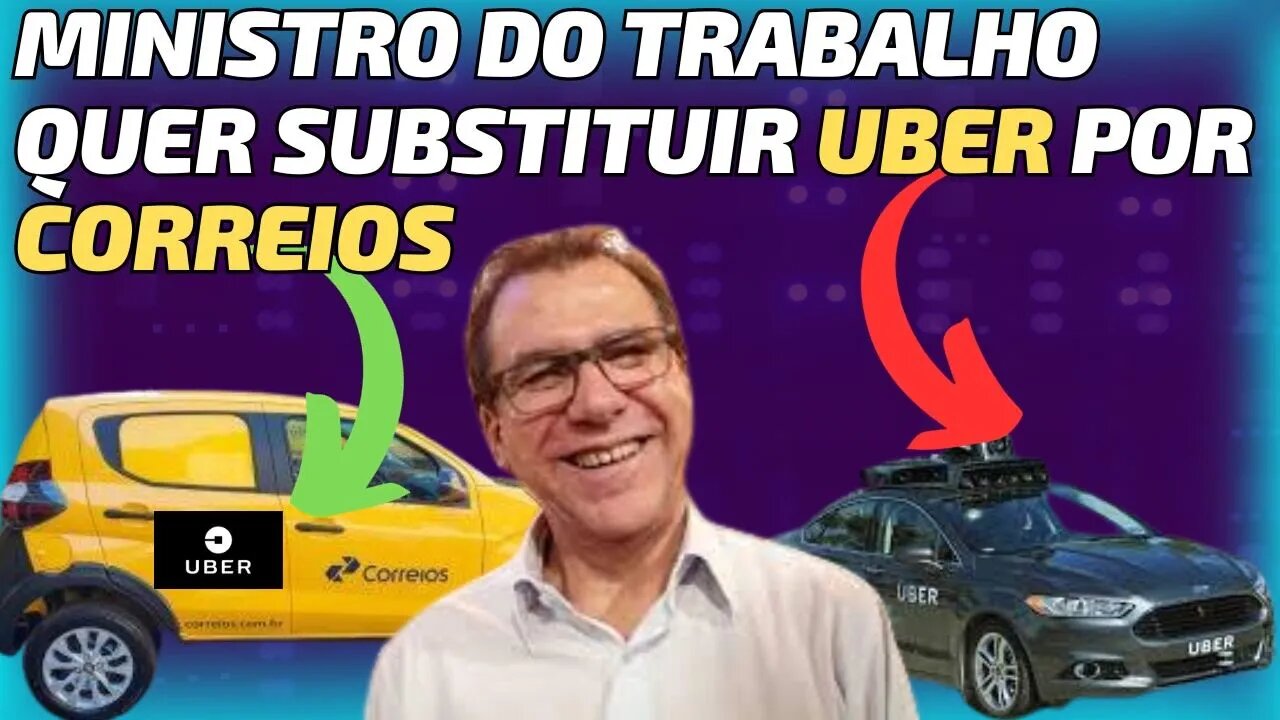 PATÉTICO!!!!!!! MINISTRO DE LULA QUER SUBSTITUIR UBER PELOS CORREIOS.