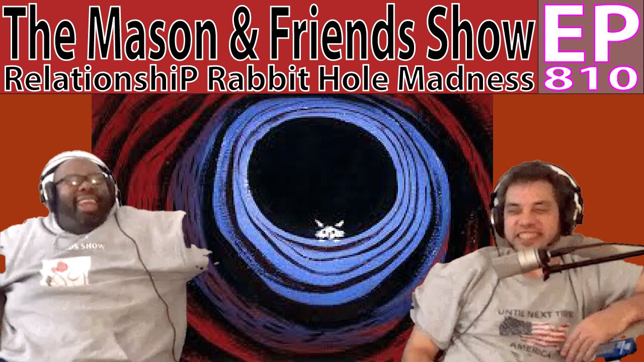 The Mason and Friends Show. Episode 810. Life and Relationships. MEH