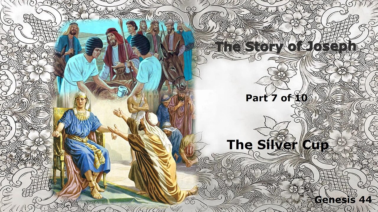 The Story of Joseph (Part 7 of 10) The Silver Cup