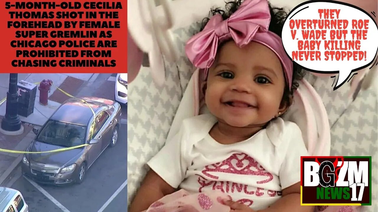 5-month-old Cecilia Thomas shot By Black Female as Chicago Police Prohibited from Chasing Criminals