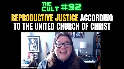 The Cult #92: Reproductive Justice according to the United Church of Christ