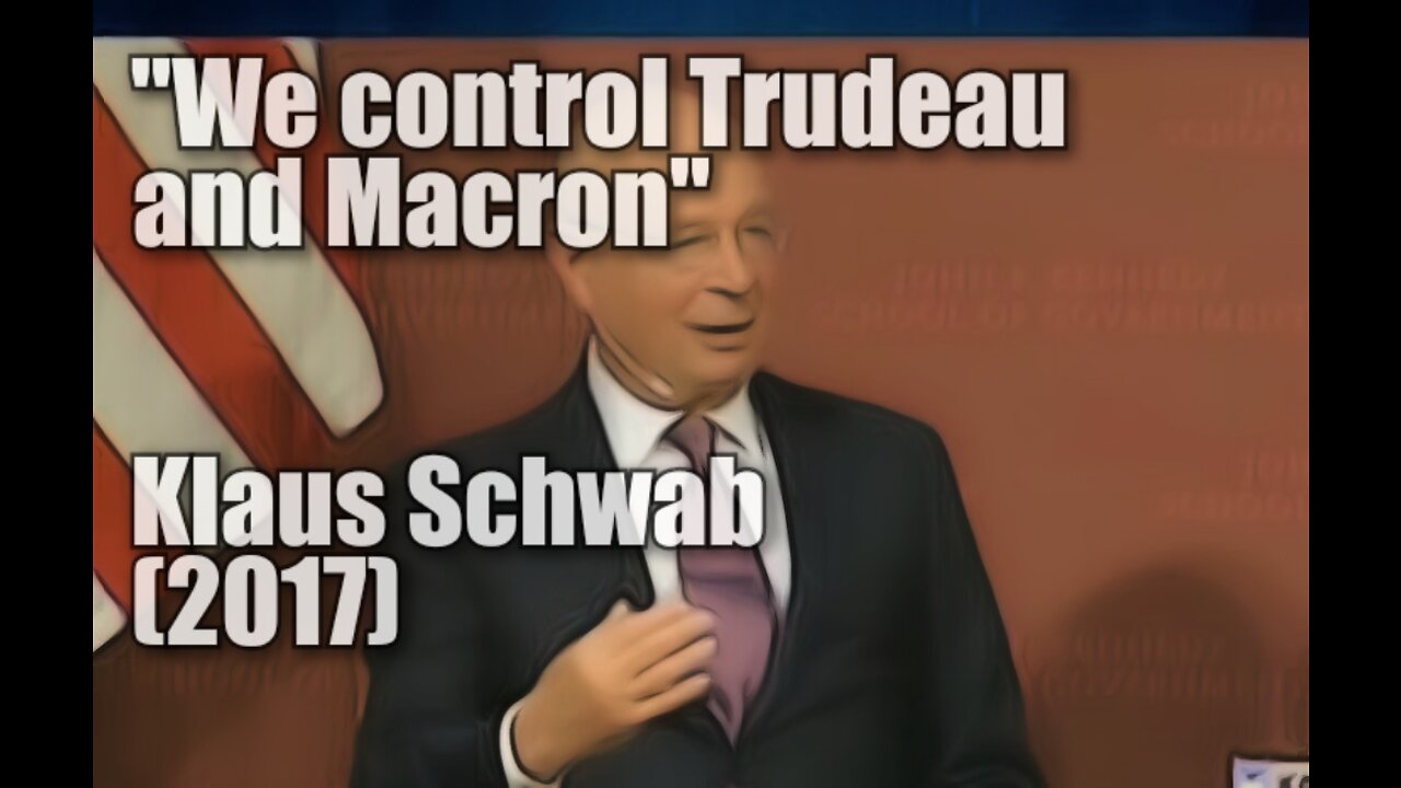 Klaus Schwab "We have infiltrated half of Trudeaus Cabinet"