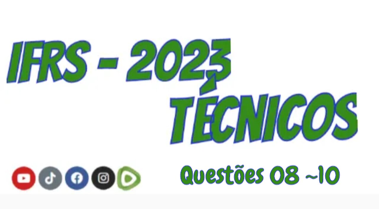 Concurso IFRS 2023 - Técnicos/EM - Questões 08, 09 e 10