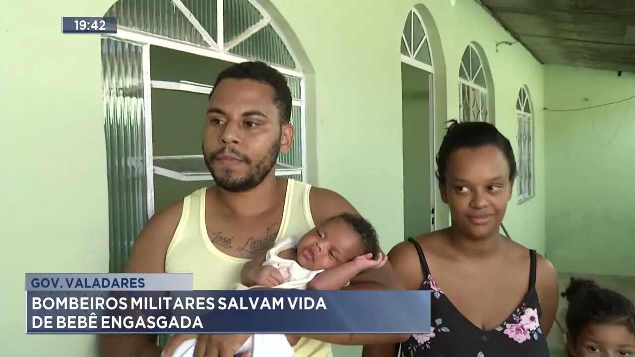 Gov. Valadares: Bombeiros Militares salvam a vida de bebê engasgada