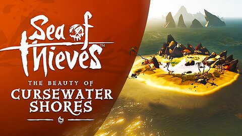 Sea of Thieves: The Beauty of Cursewater Shores