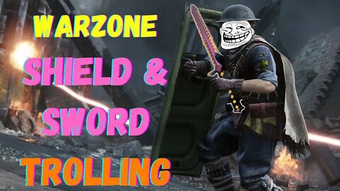 Champion of Trolling : Warzone Shield & Sword