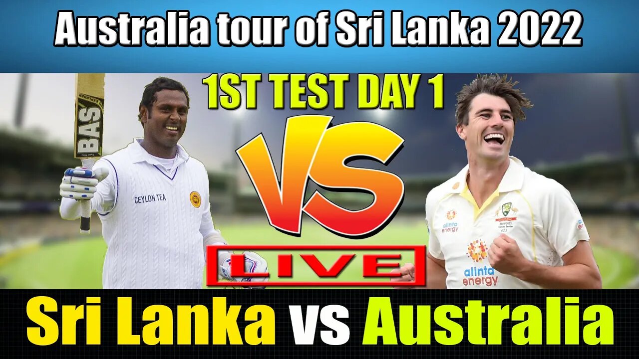 Sri Lanka vs Australia 1st Test Live , day1 live , Australia vs Sri Lanka test live score ,SL VS AUS