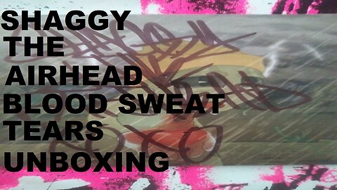 ShaggyTheAirhead Blood Sweat Tears Unboxing