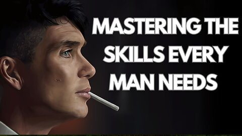 The Modern Man's Blueprint: Essential Skills for Success.