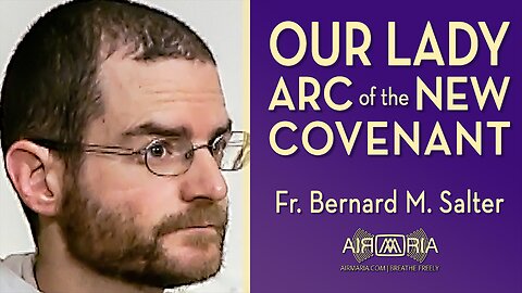 Our Lady, Arc of the New Covenant - December 21, 2024 - HOMILY