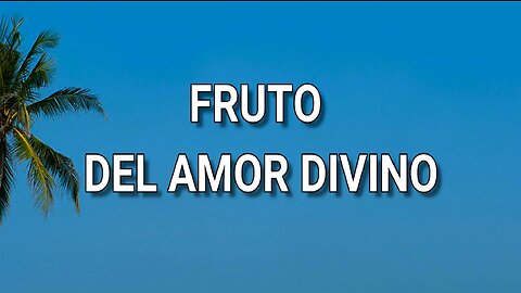 159 - Fruto del amor divino