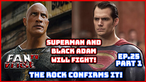 SUPERMAN and BLACK ADAM FIGHT CONFIRMED! Ep.25, Part 1