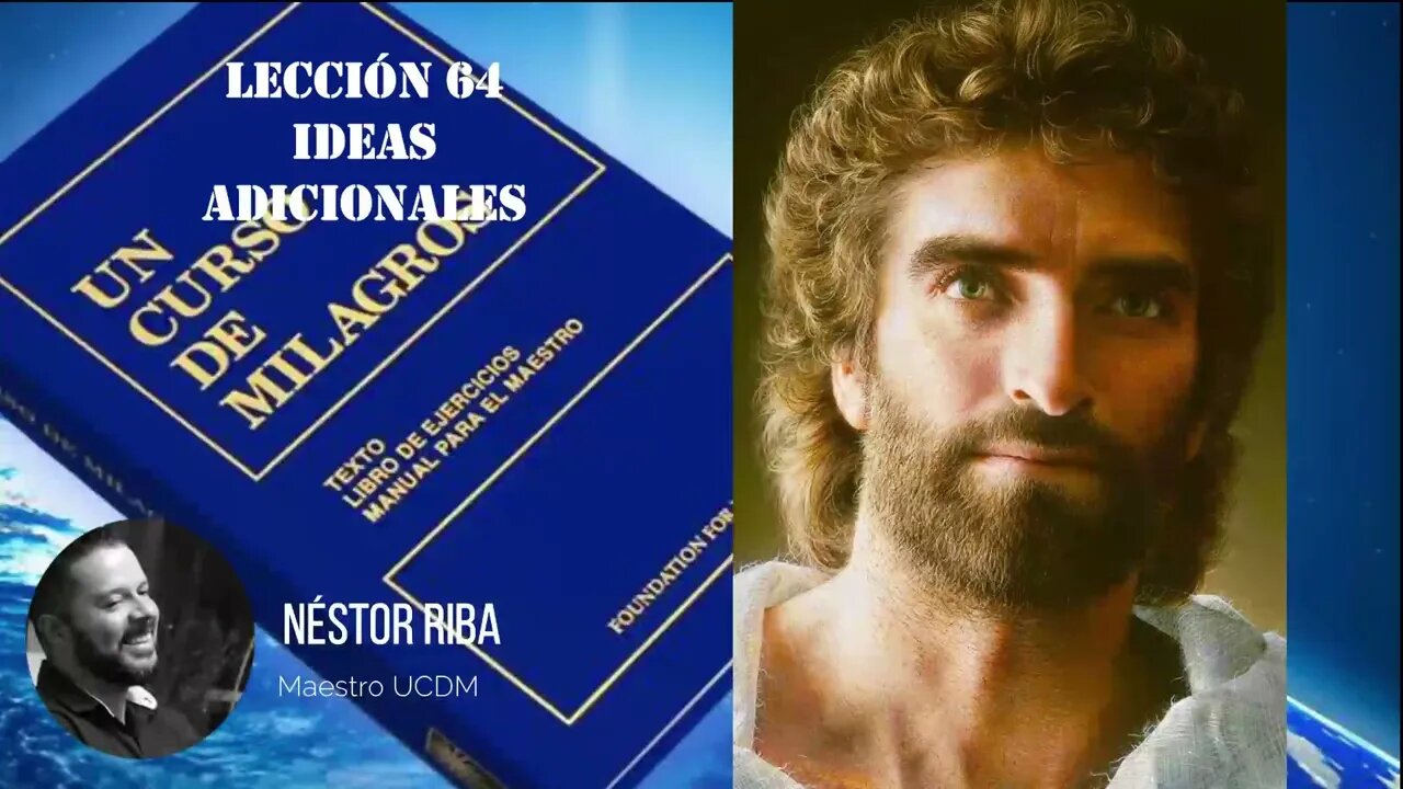 Lección 64 de Un Curso de Milagros - Ideas Adicionales
